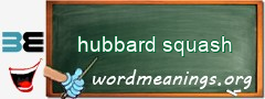WordMeaning blackboard for hubbard squash